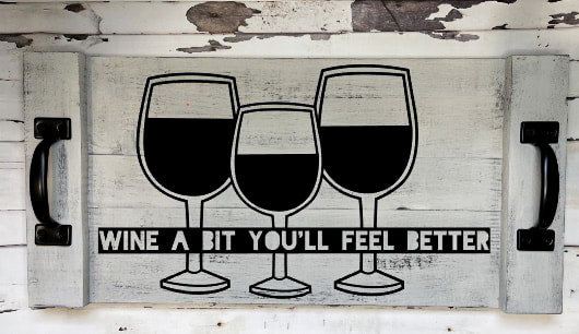 Wine a Bit You'll Feel Better