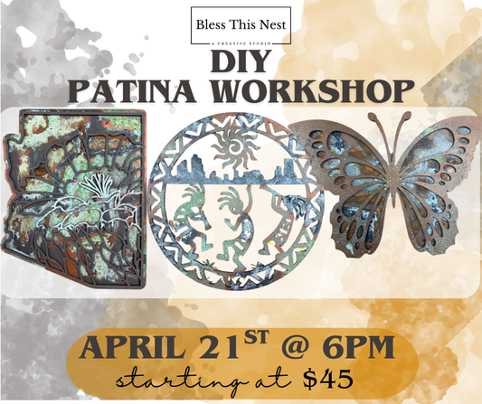 DIY Patina Workshop - 4/21