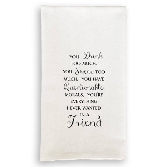 You Drink Too Much Tea Towel