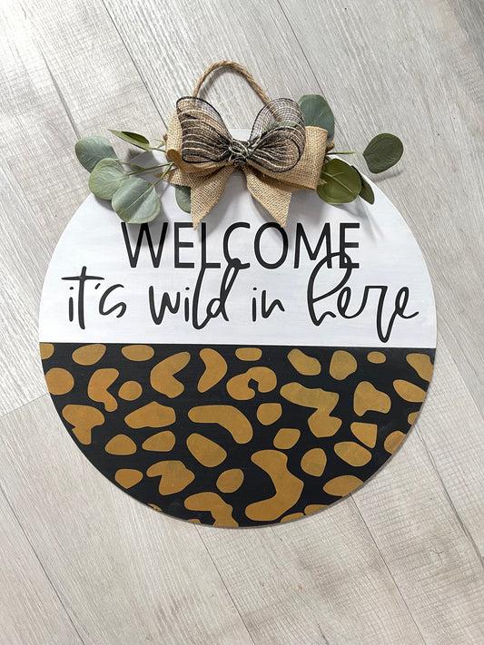 Welcome - It's Wild in Here Sign