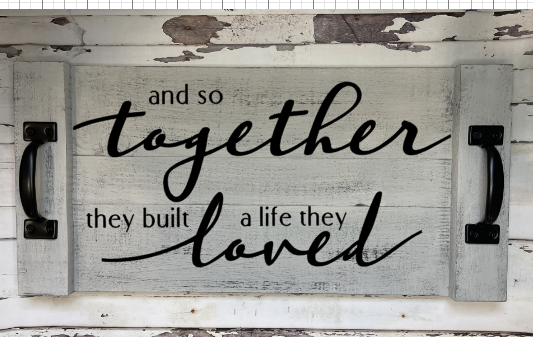 So Together They Built a Life They Loved