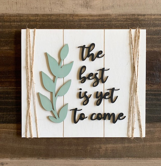 The Best is Yet to Come