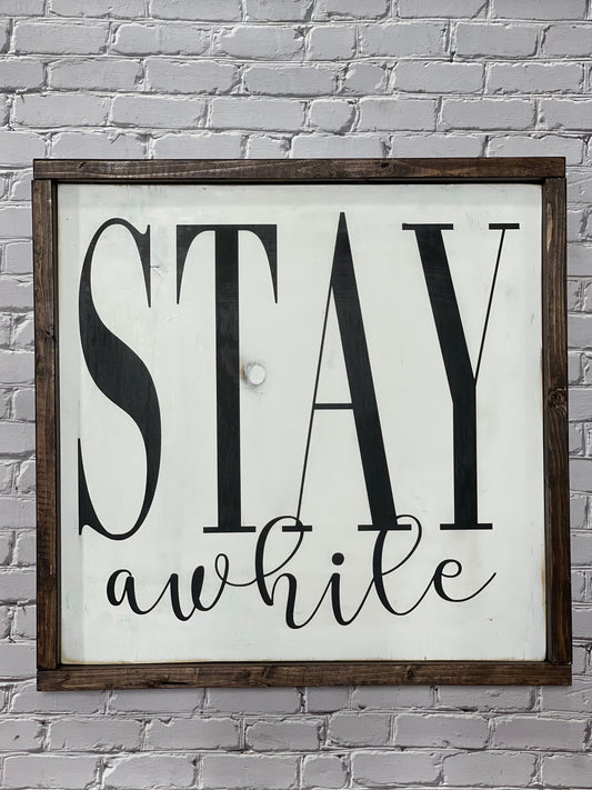 Stay Awhile Sign